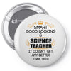 smart good looking science teacher profession Pin-back button