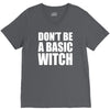 don&rsquo;t be a basic witch V-Neck Tee