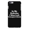 In My Defense I Was Left Unsupervised iPhone 6 Plus/6s Plus Case