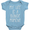 my life is a blonde moment Baby Onesie
