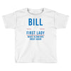 bill for first lady make blowjobs great again Toddler T-shirt