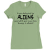 funny t shirt i was abducted by aliens &amp; all i got was this lousy t sh Ladies Fitted T-Shirt