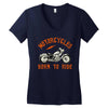 motorcycles born to ride Women's V-Neck T-Shirt
