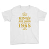 kings are born in 1965 Youth Tee