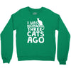 i was normal three cats ago lol funny cat Crewneck Sweatshirt