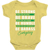 Be Badass Everyday Baby Onesie