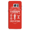 I Don't Need Therapy Just to Do Crocheting Samsung Galaxy S7