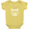 Queens Are Born In June Infant Clothing