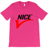 NICE T-Shirt