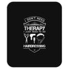I Don't Need Therapy Just to Go Hairdressing Mousepad