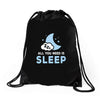 All You Need is Sleep Drawstring Bags