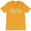 disagree with me T-Shirt