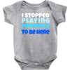 i stopped playing fortnite to be here Baby Bodysuit