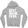 best. mom. ever Zipper Hoodie