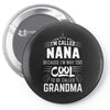 I Am Called Nana... Pin-back button