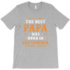 The Best Papa Was Born In September T-Shirt
