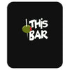 olive this bar Mousepad