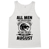 All Men Are Created Equal But Only The Best Are Born In August Tank Top