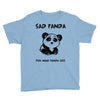 you make me a sad panda Youth Tee