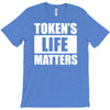 tokens life matters T-Shirt