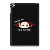 Excuse Me Is It May Yet Baby Boy iPad Mini 4