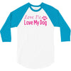 love me, love my dog 3/4 Sleeve Shirt