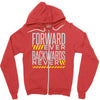 forwar ever backwards never Zipper Hoodie