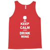 keep calm and drink wine Tank Top
