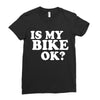 is my bike ok Ladies Fitted T-Shirt