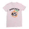 Impeach 45 Ladies Fitted T-Shirt