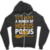 it's just a bunch of hocus pocus Zipper Hoodie