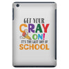 Get Your Cray On It's Last Day Of School iPad Mini