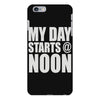 my day starts at noon iPhone 6 Plus/6S Plus Case