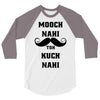 mooch nai toh kuch nai 3/4 Sleeve Shirt