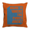 home is where the pants aren't Throw Pillow
