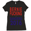 bernie fucking sanders 2016 for americans president Ladies Fitted T-Shirt