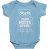 zero hoots given Baby Onesie
