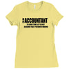 i am an accountant t shirt funny profession shirt tee gift for account Ladies Fitted T-Shirt