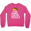 This Girl Loves Tacos Crewneck Sweatshirt
