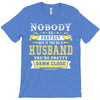 Nobody Is Perfect But If You Are A Husband You Are Pretty Damn Close T-Shirt