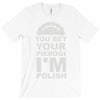 yout bet your pierogi i'm polish T-Shirt