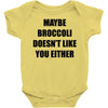 maybe broccoli doesn't like you either Baby Bodysuit