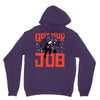 quit your job! Unisex Hoodie