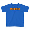 LONG SLEEP Toddler T-shirt