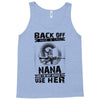Back Of I Have A Crazy Nana And I am not Afraid To Use Her Tank Top