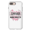 The Only Thing Tougher Than An Arborist Is An Arborist's Wife iPhone 8 Plus
