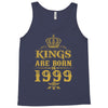 kings are born in 1999 Tank Top