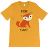 for fox sake T-Shirt
