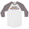 I'm Only Human 3/4 Sleeve Shirt