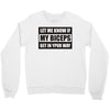 my biceps Crewneck Sweatshirt